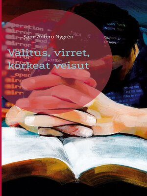 cover image of Valitus, virret, korkeat veisut